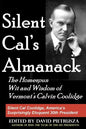 Silent Cal's Almanack: The Homespun Wit And Wisdom Of Vermont's Calvin Coolidge - Paperback