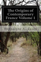 The Origins of Contemporary France Volume 1: The Ancient Regime - Paperback