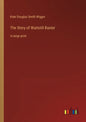 The Story of Waitstill Baxter: in large print - Paperback