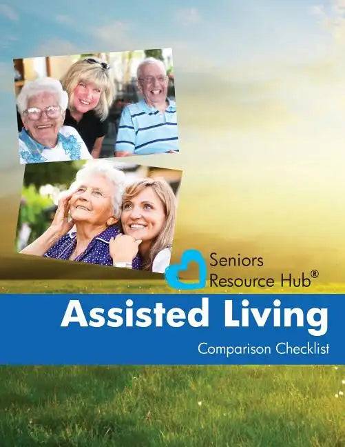 Assisted Living Comparison Checklist: A Tool for Use When Making an Assisted Living Decision - Paperback