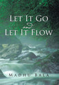 Let it Go and Let it Flow - Hardcover