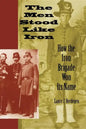 The Men Stood Like Iron: How the Iron Brigade Won Its Name - Paperback