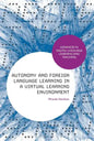 Autonomy and Foreign Language Learning in a Virtual Learning Environment - Paperback
