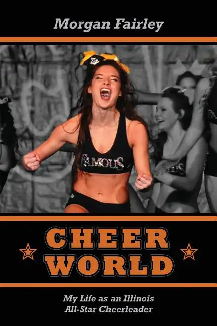 Cheer World: My Life as an Illinois All-Star Cheerleader - Paperback