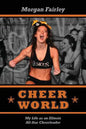 Cheer World: My Life as an Illinois All-Star Cheerleader - Paperback