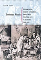 Contested Rituals: Circumcision, Kosher Butchering, and Jewish Political Life in Germany, 1843-1933 - Hardcover