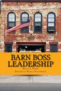 Barn Boss Leadership: Make A Difference - Paperback