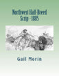 Northwest Half-Breed Scrip - 1885 - Paperback