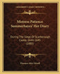 Mistress Patience Summerhayes' Her Diary: During The Siege Of Scarborough Castle, 1644-1645 (1885) - Paperback