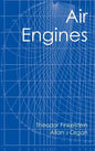 Air Engines: The History, Science, and Reality of the Perfect Engine - Hardcover