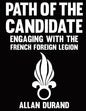 Path of the Candidate: Engaging With The French Foreign Legion - Paperback