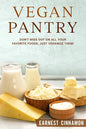 Vegan Pantry: Don't Miss Out on All Your Favorite Foods, Just Veganize Them! - Paperback
