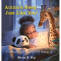 Animals Sleep, Just Like You!: A Bedtime Fantasy for Sleepy Little Humans - Hardcover