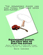 Downforce Guitar: The Easy Way to Play the Guitar: Major and Minor Triads/100 Finger Picking Styles for Downforce Guitar - Paperback