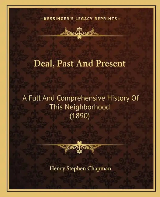 Deal, Past And Present: A Full And Comprehensive History Of This Neighborhood (1890) - Paperback