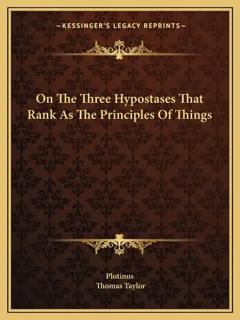On the Three Hypostases That Rank as the Principles of Things - Paperback