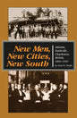 New Men, New Cities, New South: Atlanta, Nashville, Charleston, Mobile, 1860-1910 - Paperback