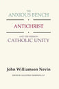 The Anxious Bench, Antichrist and the Sermon Catholic Unity - Paperback