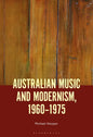 Australian Music and Modernism, 1960-1975 - Paperback