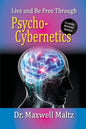 Live and Be Free Through Psycho-Cybernetics - Paperback