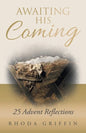 Awaiting His Coming: 25 Advent Reflections - Paperback