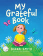 My Grateful Book: Lessons of Gratitude for Young Hearts and Minds - Hardcover