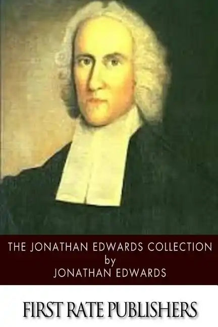 The Jonathan Edwards Collection - Paperback