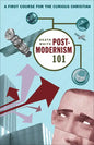 Postmodernism 101: A First Course for the Curious Christian - Paperback
