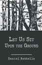 Let Us Sit Upon the Ground - Paperback