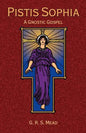 Pistis Sophia: A Gnostic Gospel - Paperback