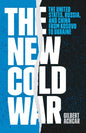 The New Cold War: The United States, Russia, and China from Kosovo to Ukraine - Paperback
