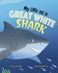 My Life as a Great White Shark - Hardcover
