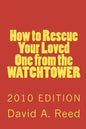 How to Rescue Your Loved One from the Watchtower: 2010 Edition - Paperback