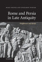 Rome and Persia in Late Antiquity: Neighbours and Rivals - Hardcover