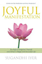 Joyful Manifestation: Ten Steps to Empower Yourself and Attract a Happy and Successful Life - Paperback