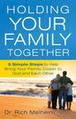 Holding Your Family Together: 5 Simple Steps to Help Bring Your Family Closer to God and Each Other - Paperback
