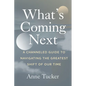 What's Coming Next: A Channeled Guide to Navigating the Greatest Shift of our Time - Paperback