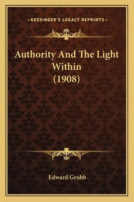 Authority And The Light Within (1908) - Paperback