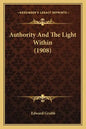 Authority And The Light Within (1908) - Paperback