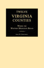 Twelve Virginia Counties: Where the Western Migration Began - Paperback