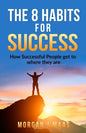 The 8 Habits for Success: How Success People get to where they are - Paperback