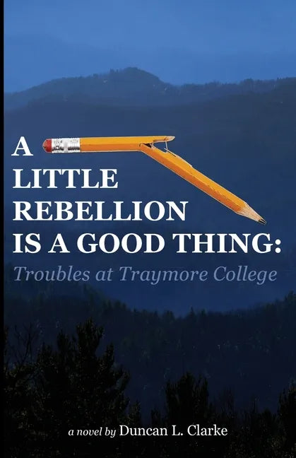 A Little Rebellion Is a Good Thing: Troubles at Traymore College - Paperback