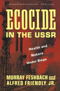 Ecocide in the USSR: Health and Nature Under Siege - Paperback