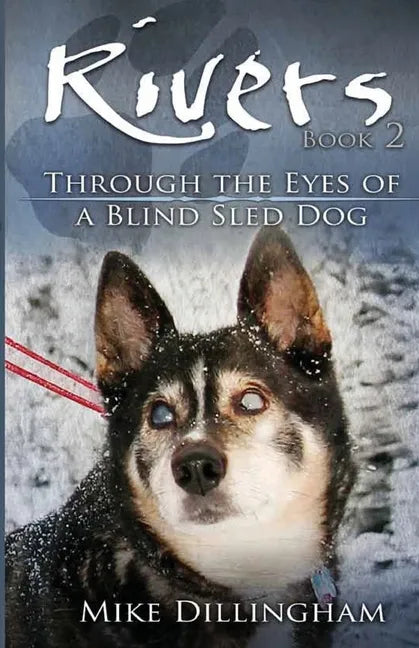 Rivers: Through the Eyes of a Blind Dog - Paperback
