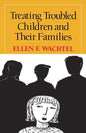 Treating Troubled Children and Their Families - Paperback