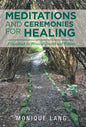 Meditations and Ceremonies for Healing: A Handbook for Personal Growth and Wellness - Hardcover