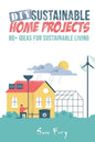 DIY Sustainable Home Projects: 80+ Ideas for Sustainable Living - Paperback