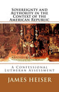 Sovereignty and Authority in the Context of the American Republic: A Confessional Lutheran Assessment - Paperback