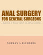 Anal Surgery for General Surgeons: A Handbook of Benign Common Ano-Rectal Disorders. - Paperback