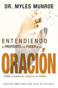 Entendiendo El Propósito Y El Poder de la Oración: Cómo Llamar Al Cielo a la Tierra (Spanish Language Edition, Understanding Purpose & Power of Prayer - Paperback